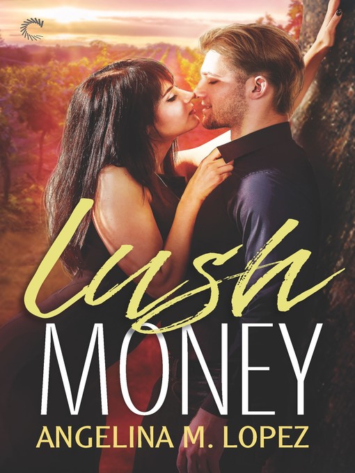 Title details for Lush Money by Angelina M. Lopez - Available